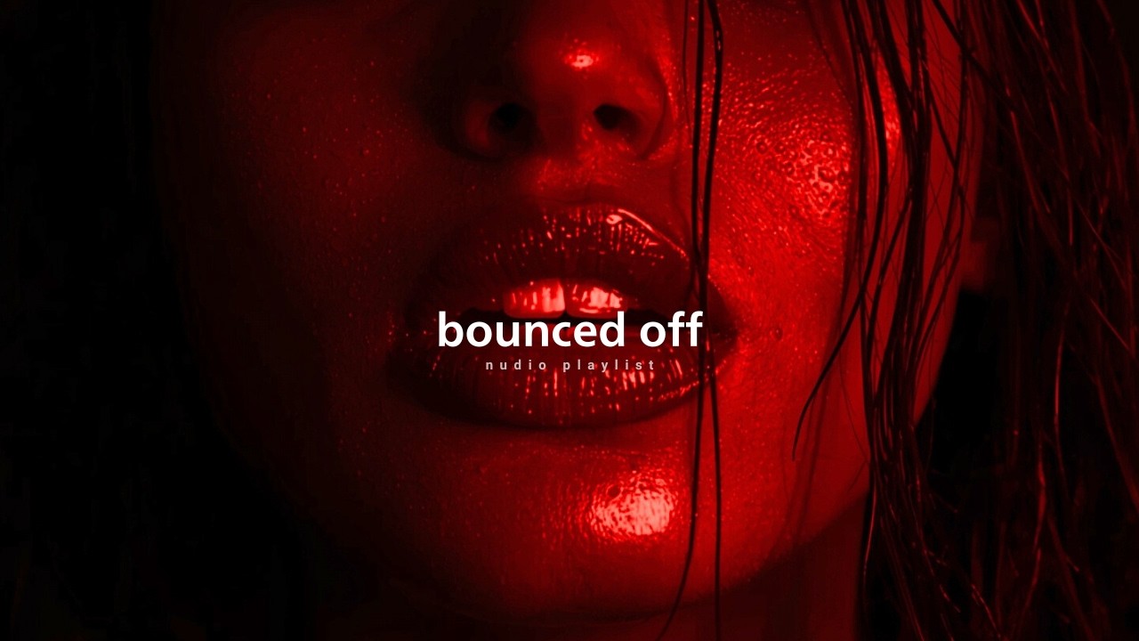Bounced off:RnB/Soul Chill Mix 🔥 Best R&B Bedroom Playlist