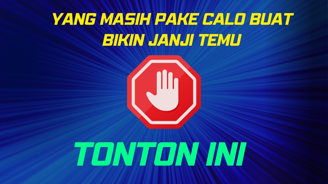 GAK USAH PAKE CALO BUAT JANJI TEMU. TONTON AJA VIDEO INI.