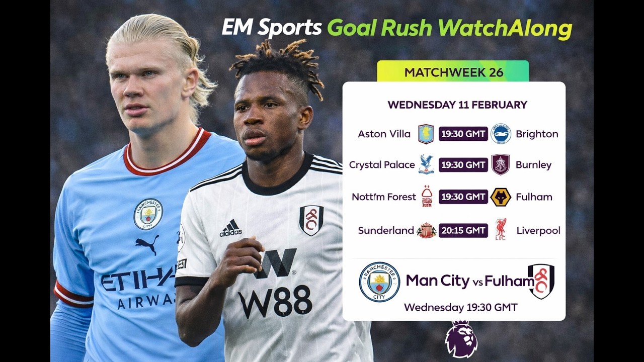 Goal Rush Watch Along live    Manchester City Vs Fulham