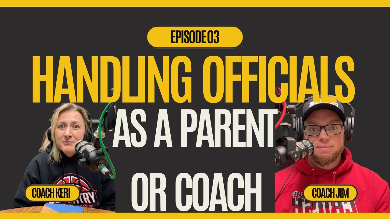 How to Handle Officials Without Losing Your Mind (Coaches + Parents)- S2E3