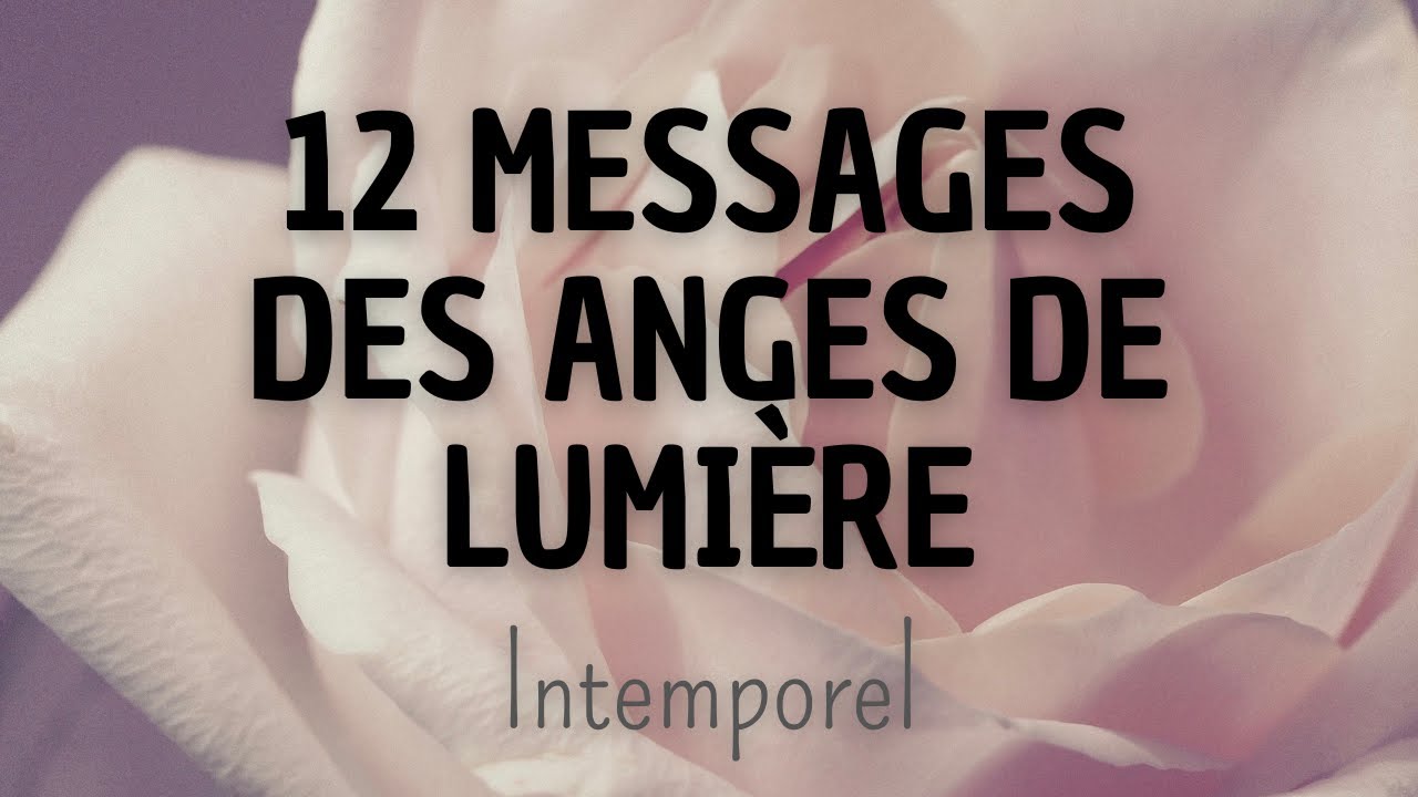 12 Messages des Anges de Lumi&egrave;res - Intemporel N&deg;23