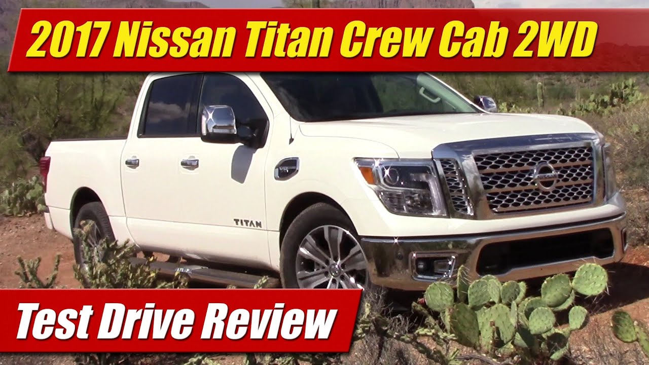 2017 Nissan Titan Crew Cab 2WD: Test Drive Review