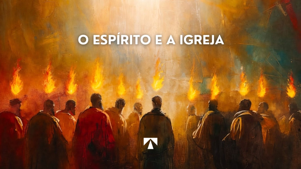 O ESPÍRITO E A IGREJA | Pr. Leandro Cassimiro