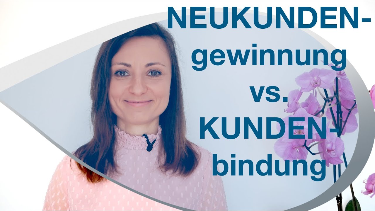 Neukundengewinnung versus Kundenbindung - inkl. Checkliste 