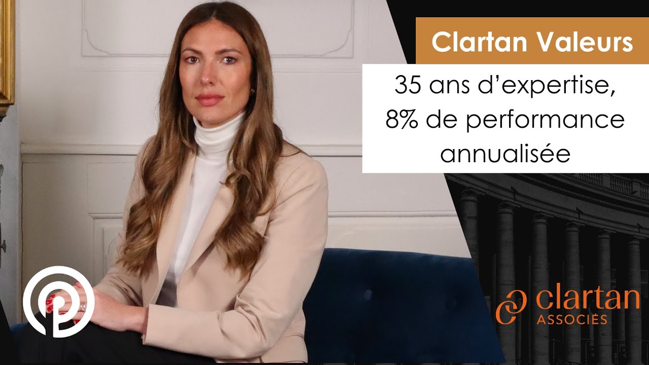 Clartan Valeurs, 35 ans d'expertise, 8% de performance annualisée (avec Pierre Lupp & Aurore Sadoun)