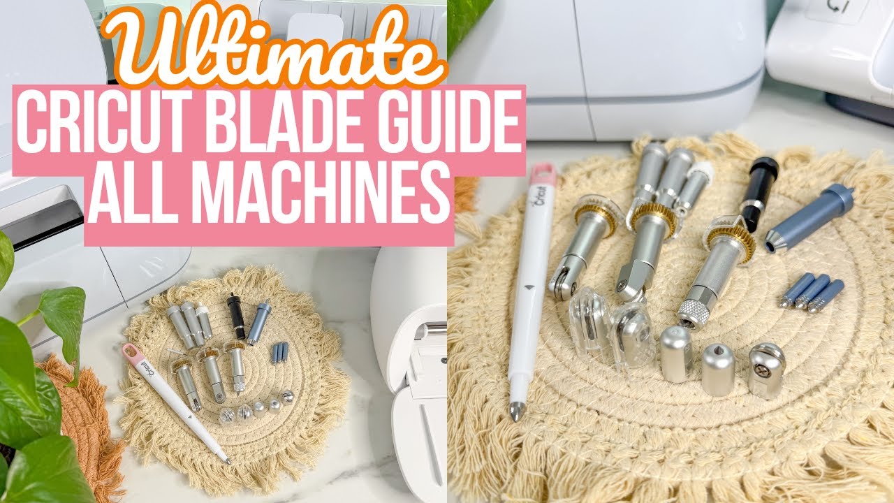 ULTIMATE GUIDE TO THE CRICUT MACHINE BLADES | CRICUT BLADES EXPLAINED