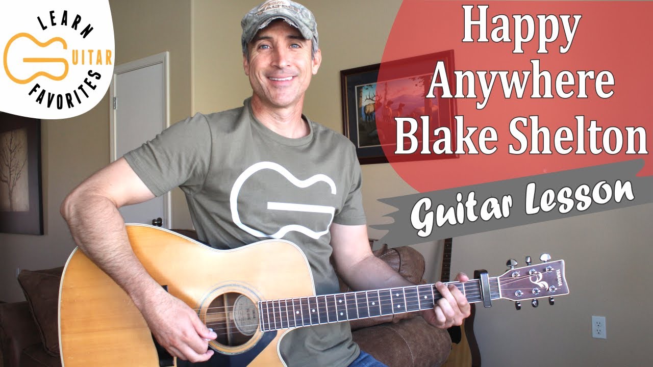 Happy Anywhere - Blake Shelton | Guitar Tutorial