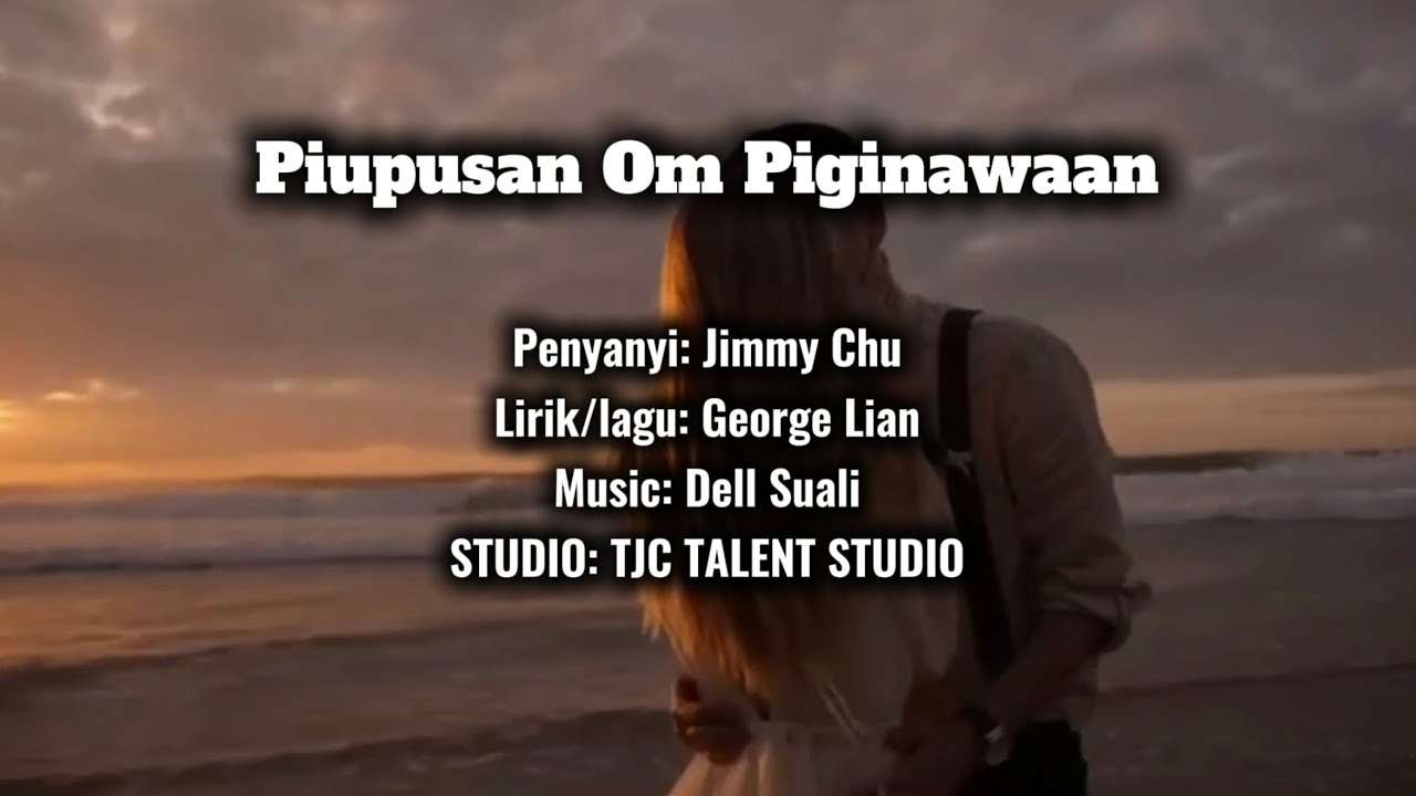 PIUPUSAN OM PIGINAWAAN ( VIDEO/LIRIK ) - JIMMY CHU
