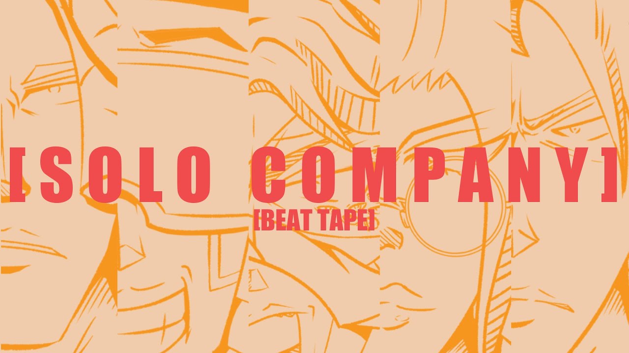 [ S O L O   C O M P A N Y ]    [BEAT TAPE]