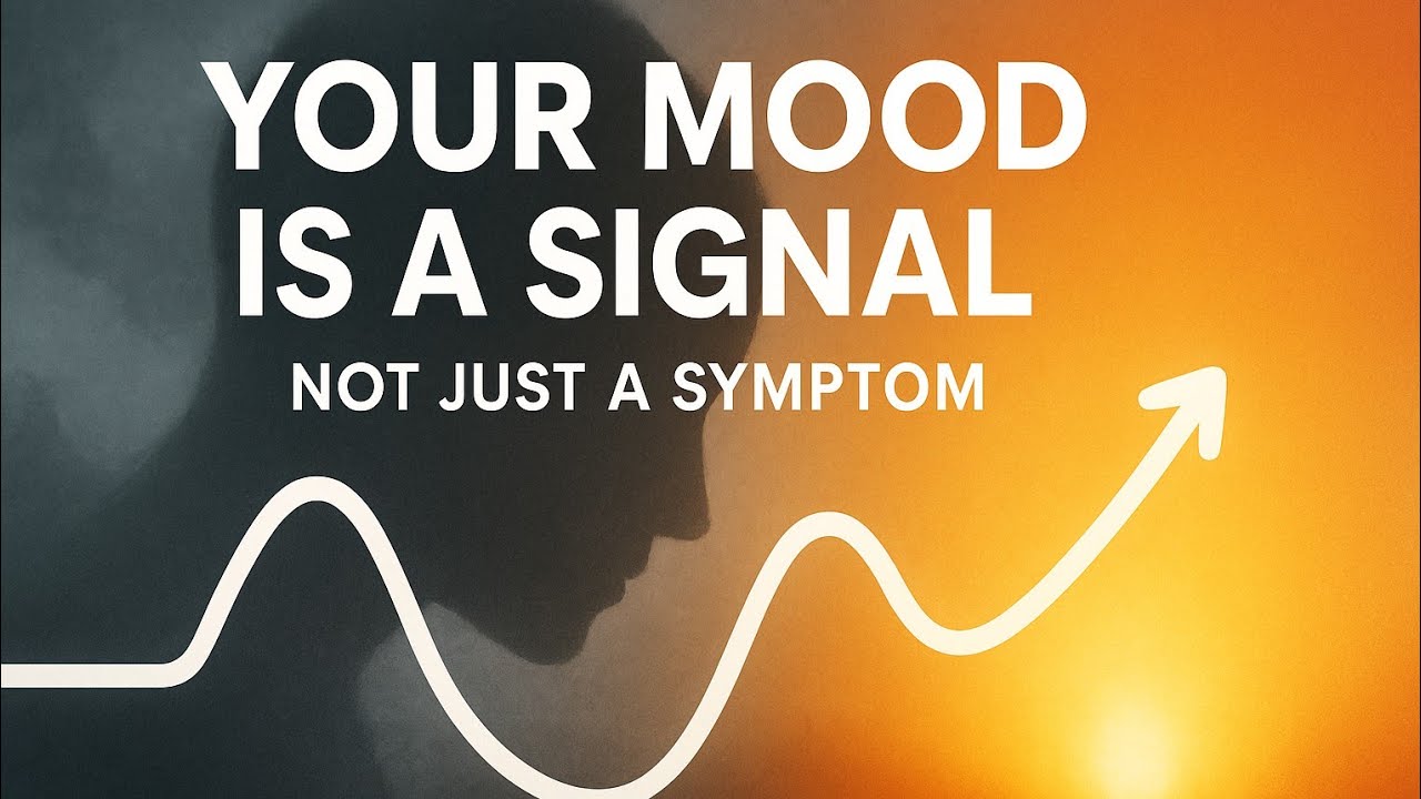 Mood as a Signal, not just a Symptom
