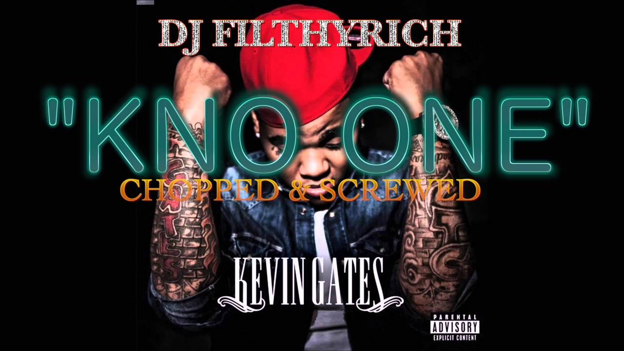 Kevin Gates - Kno One - Chopped & Screwed
