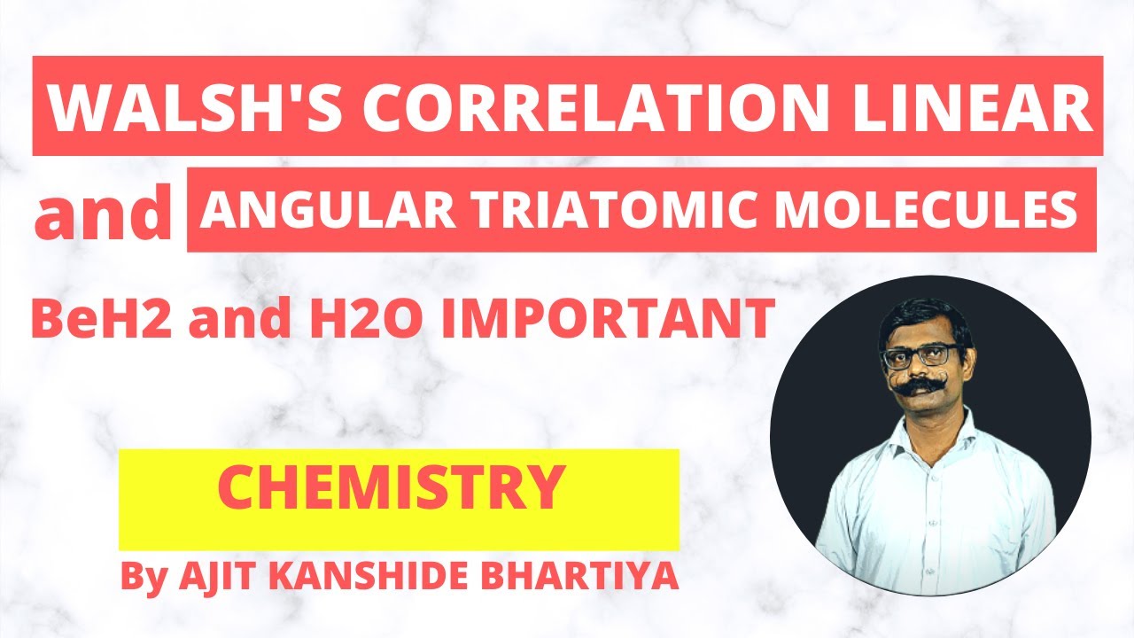 Walsh's correlation linear and angular triatomic molecules | BeH2 and H2O Importance | AJIT KANSHIDE
