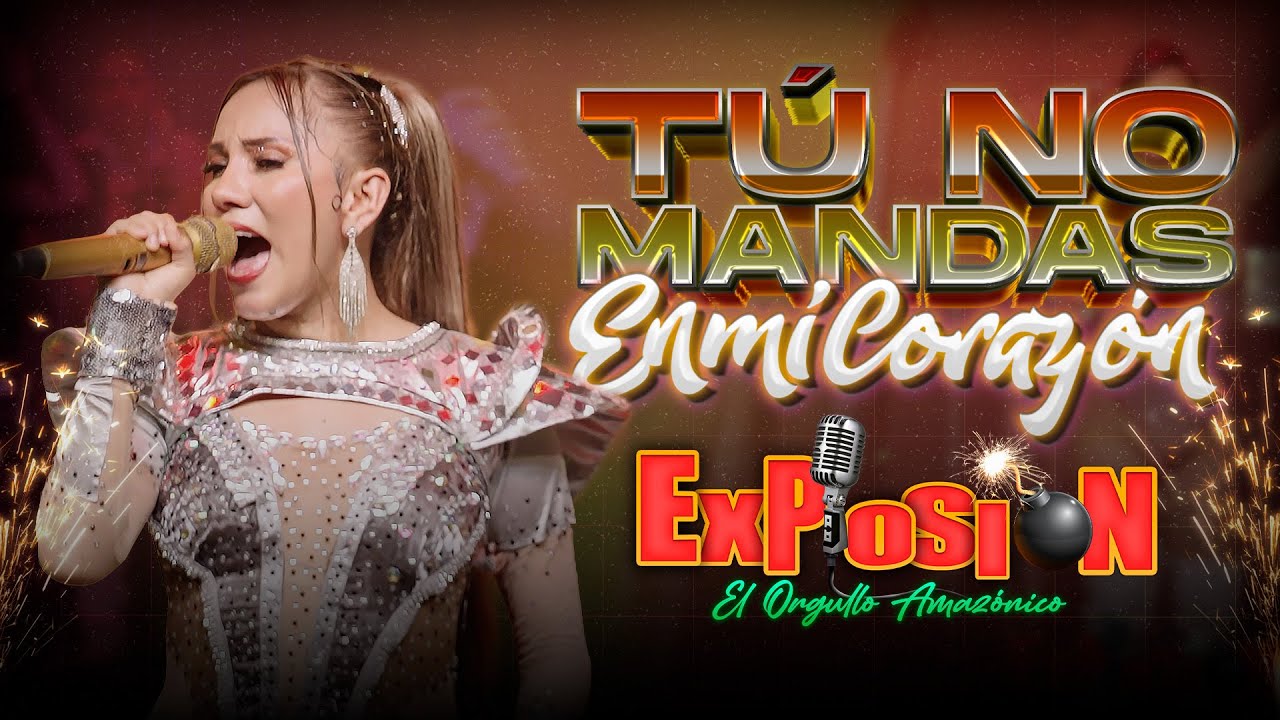 Tú no mandas en mi Corazón - Grupo Musical Explosión de Iquitos