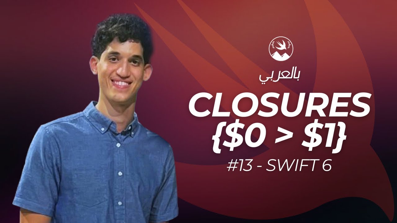 #13 Closures - Learn Swift 6.1 in Arabic