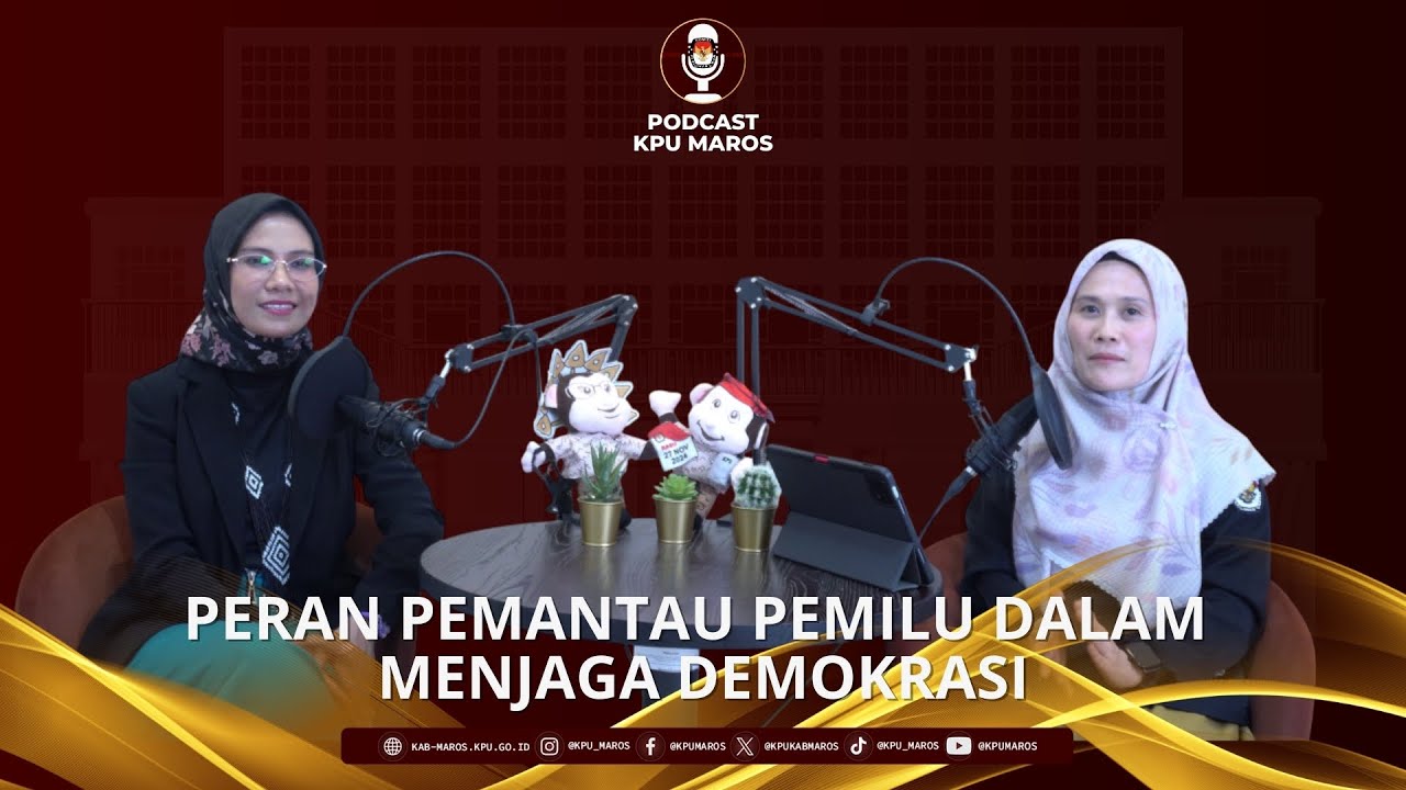 PODCAST KPU MAROS | PERAN PEMANTAU PEMILU DALAM MENJAGA DEMOKRASI