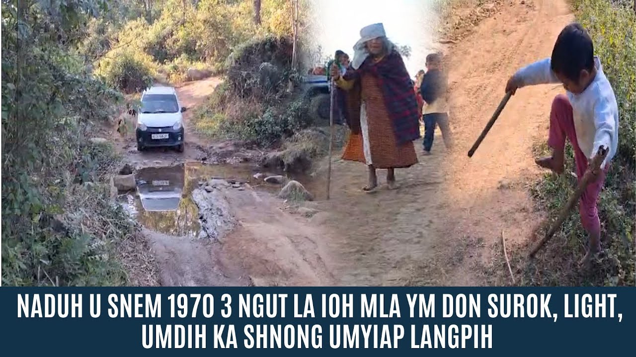 NADUH U SNEM 1970 3 NGUT LA IOH MLA YM DON SUROK, LIGHT, UMDIH KA SHNONG UMYIAP LANGPIH