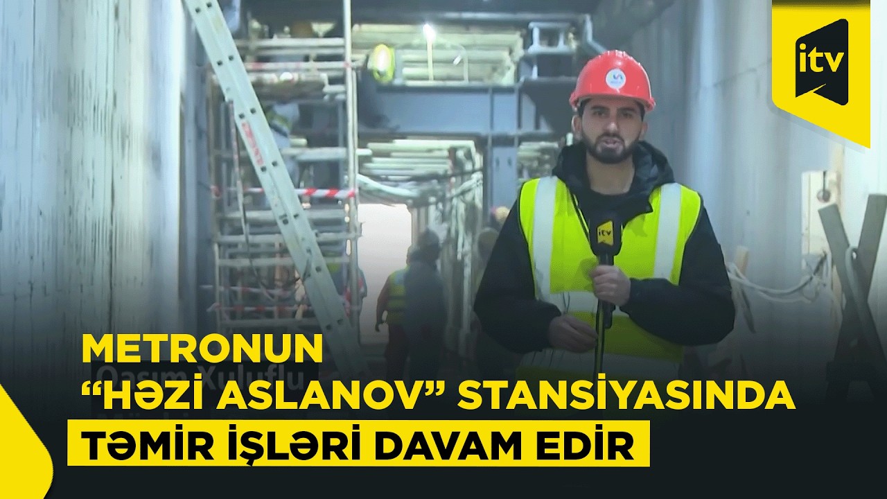 “Həzi Aslanov” stansiyasının dalanında aparılan əsaslı təmir işləri ilin sonunda yekunlaşacaq