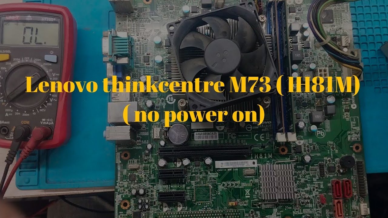 Lenovo ThinkPad m73 ( IH81M ) no power on solution - step by step