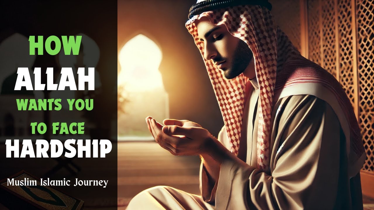 How Muslim should look toward hardship | Muslim Islamic Journey