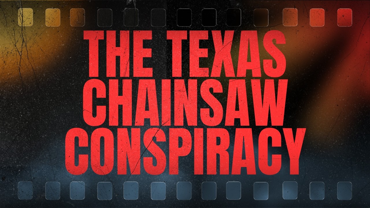 The Texas Chainsaw Conspiracy