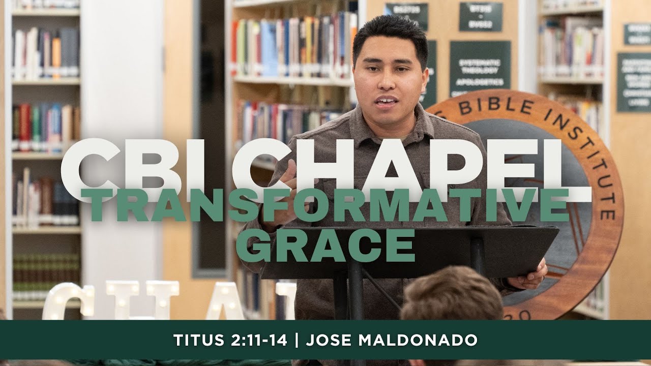 Transformative Grace (Titus 2:11-14) | CBI Chapel | Jan. 28, 2026 | Jose Maldonado