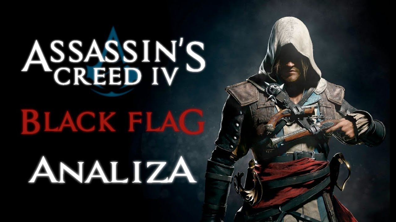 ASSASSIN'S CREED IV BLACK FLAG ANALIZA | W świecie bez złota, bylibyśmy bohaterami