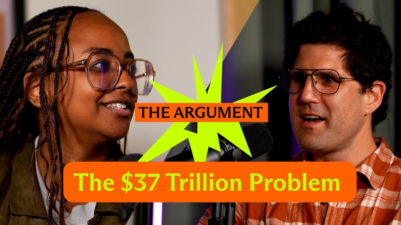The $37 trillion problem liberals are ignoring | The Argument Podcast