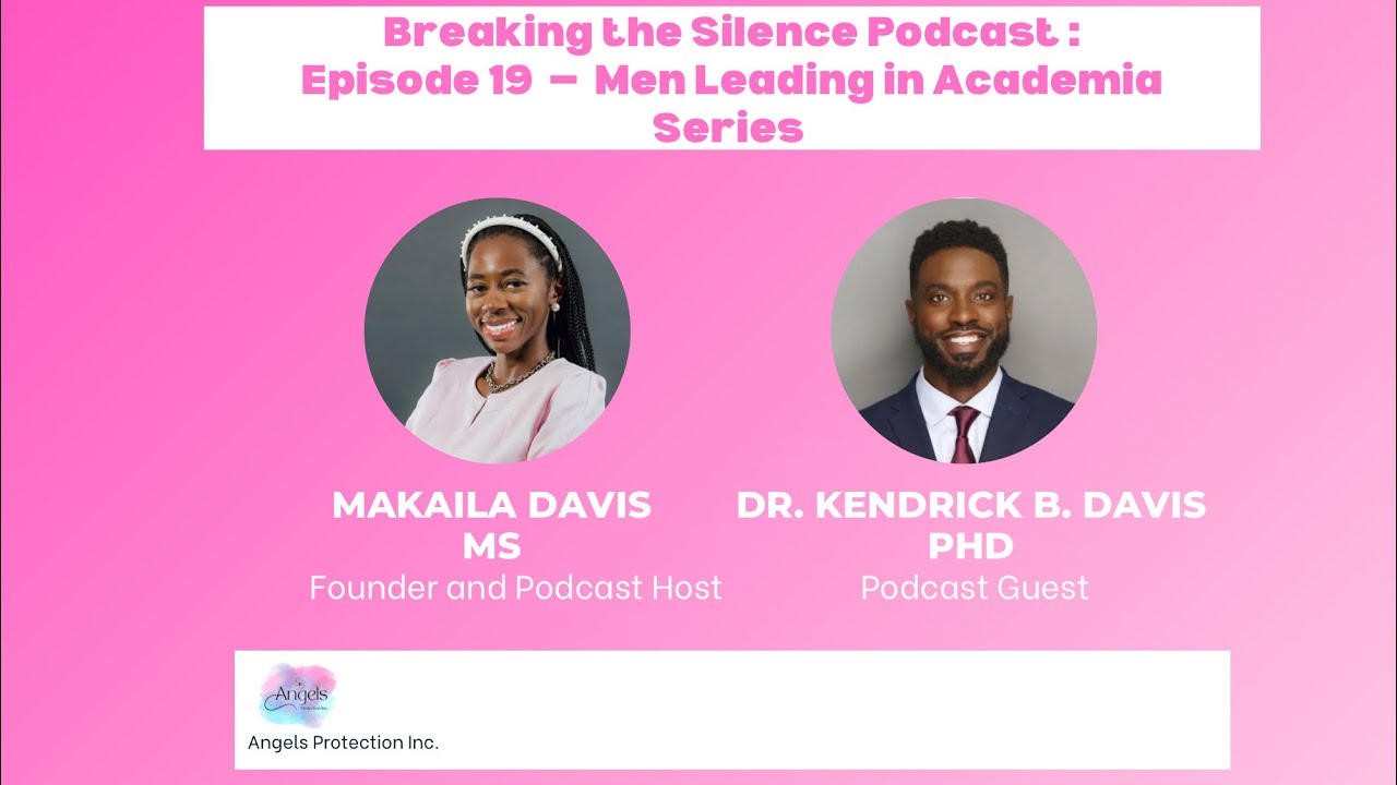 Breaking The Silence Podcast: Episode 19 - Men Leading in Academia Series 