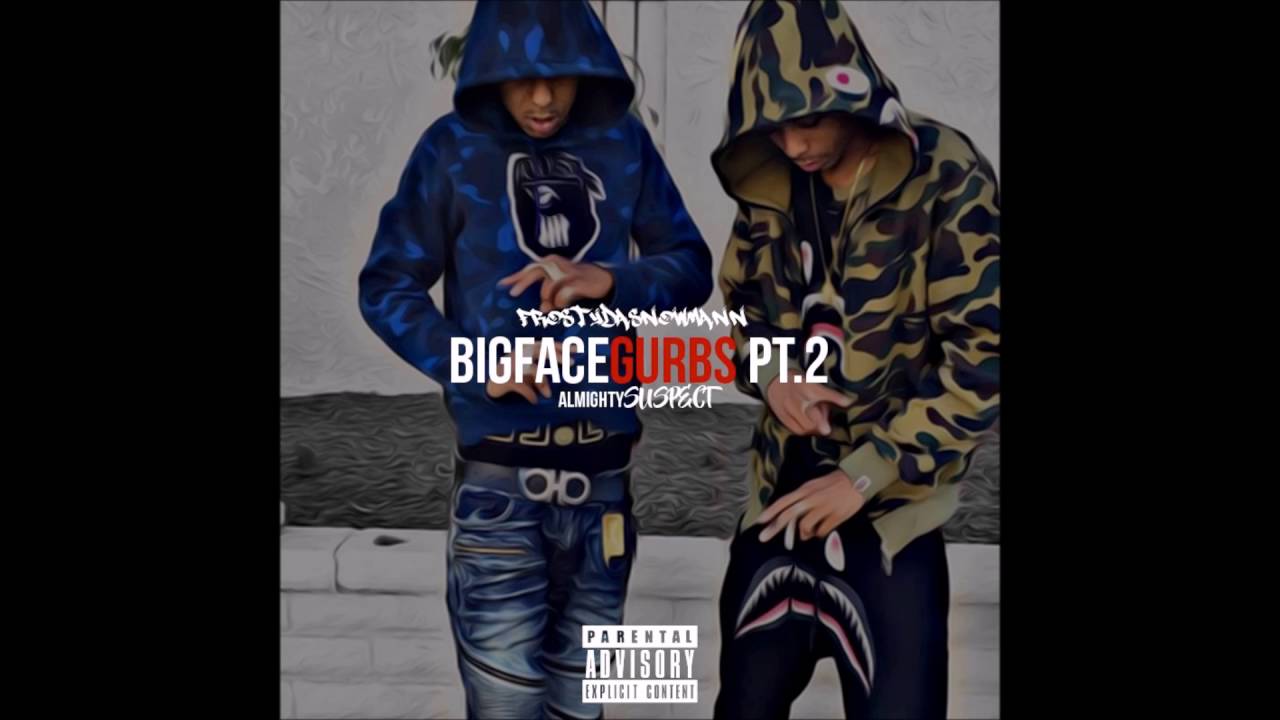 FRosTydaSnowMann x AlmightySuspect - BigFaceGurbs Pt. 2