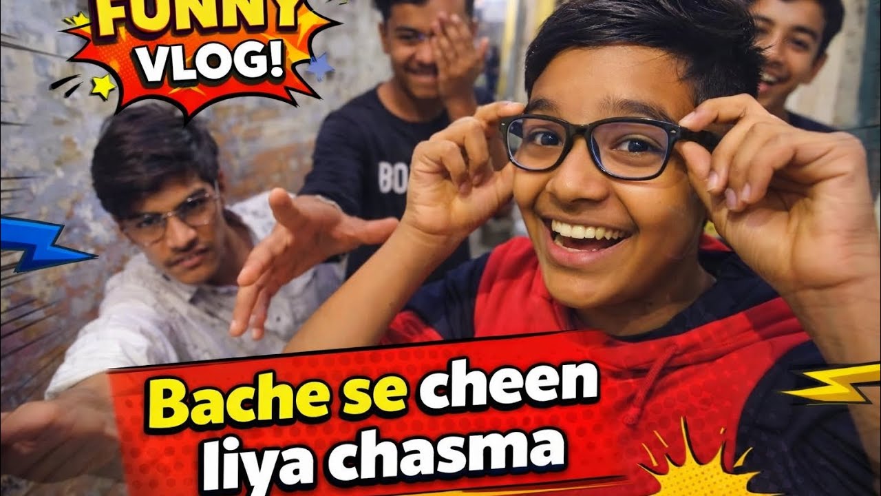 बच्चे से छीन लिया चश्मा 😱 | Funny Vlog | दोस्तों की मस्ती