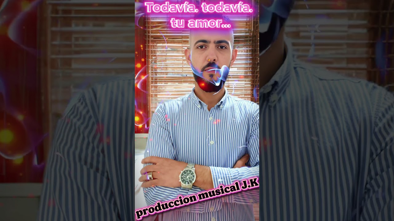 todavía. todavía. tu amor..