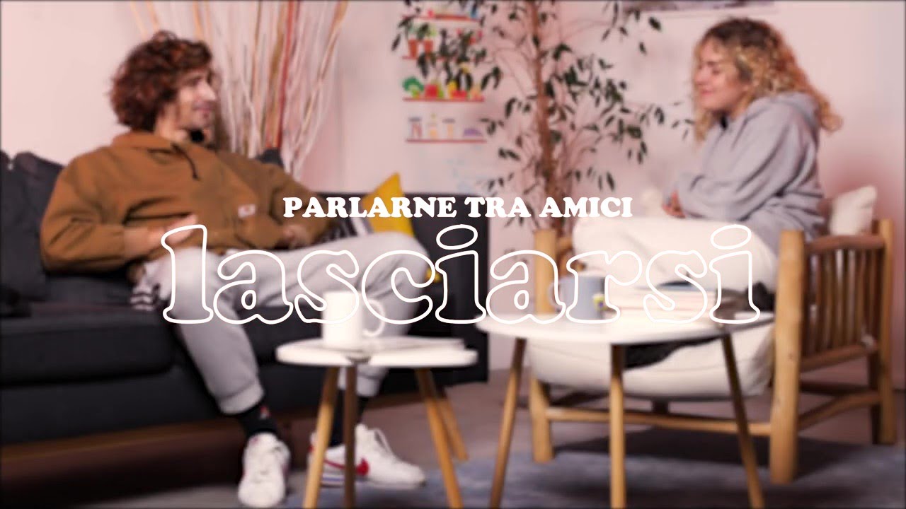 Parlarne Tra Amici, LASCIARSI