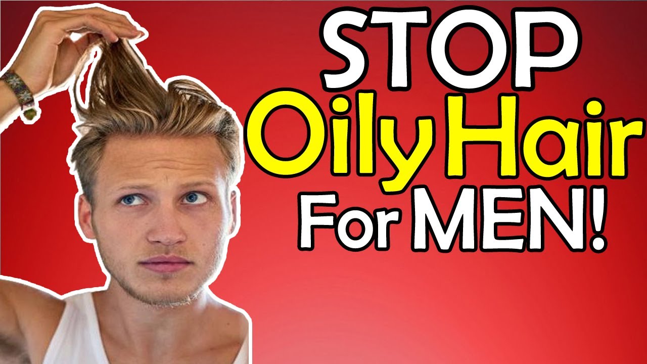 How To STOP Oily Hair & Greasy Scalp For MEN! || Get Rid Of It Easily With This Treatment!