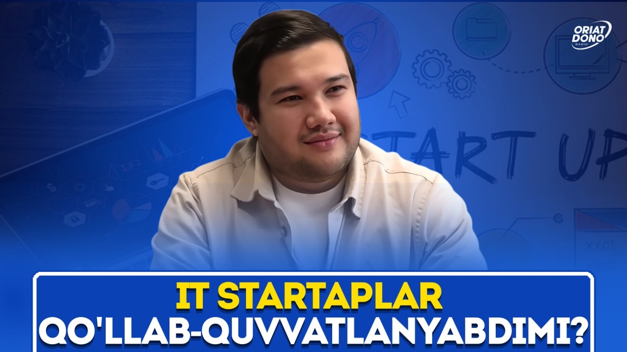 IT startaplar qo'llab-quvvatlanyabdimi? | JARAYON