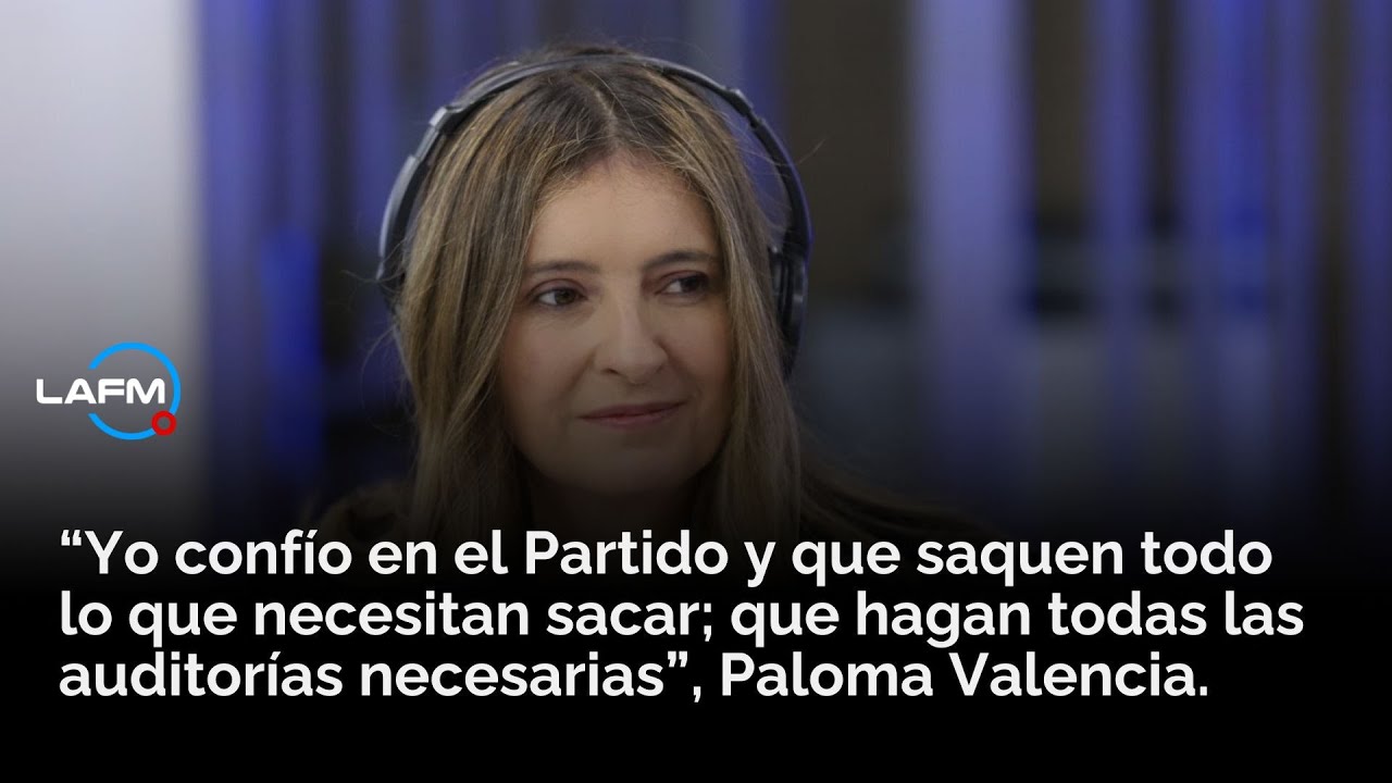“Confío en el Partido; que se hagan todas las auditorías necesarias”, Paloma Valencia