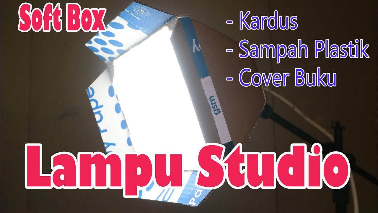 Cara Membuat Lampu Studio Soft Box.