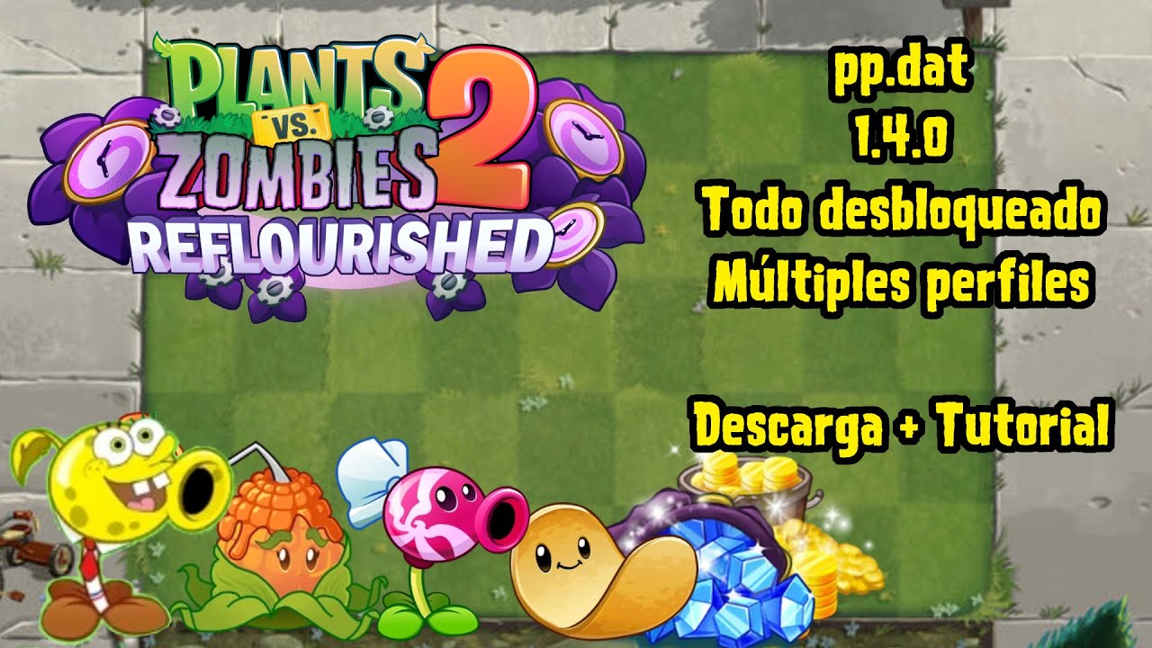 PvZ2 Reflourished 1.4.0 | pp.dat TODO DESBLOQUEADO | M&Uacute;LTIPLES PERFILES | DESCARGA + TUTORIAL