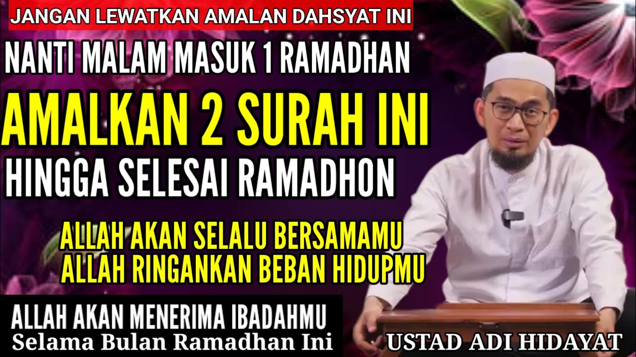 Hari ini.Malam 1 Ramadhan.Cukup Amalkan 2 Surah Ini Hingga Berakhirnya Ramadhan || Ustd Adi Hidayat