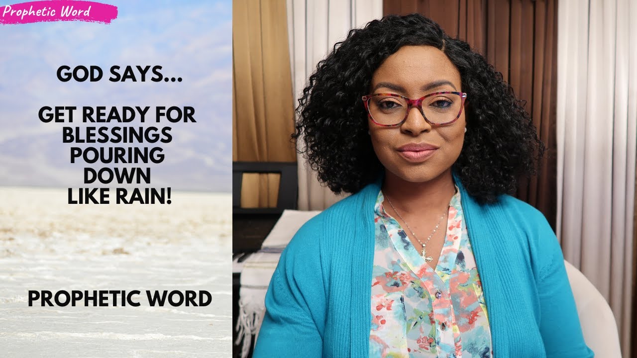 Prophetic Word | God says...GET READY FOR BLESSINGS POURING DOWN LIKE RAIN!