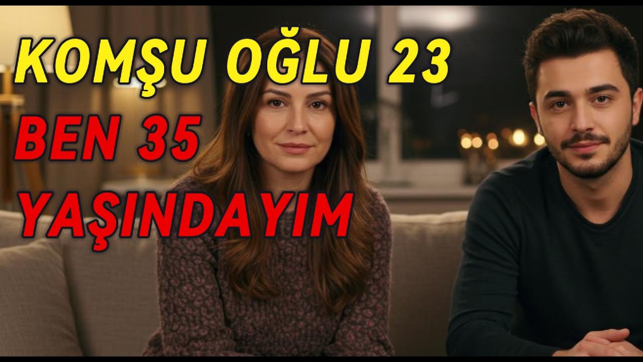 35 Yaşındayken 23 Yaşındaki Komşumla Yaşadığım Unutulmaz Anlar - İlk Kez Anlatıyorum - İTİRAF