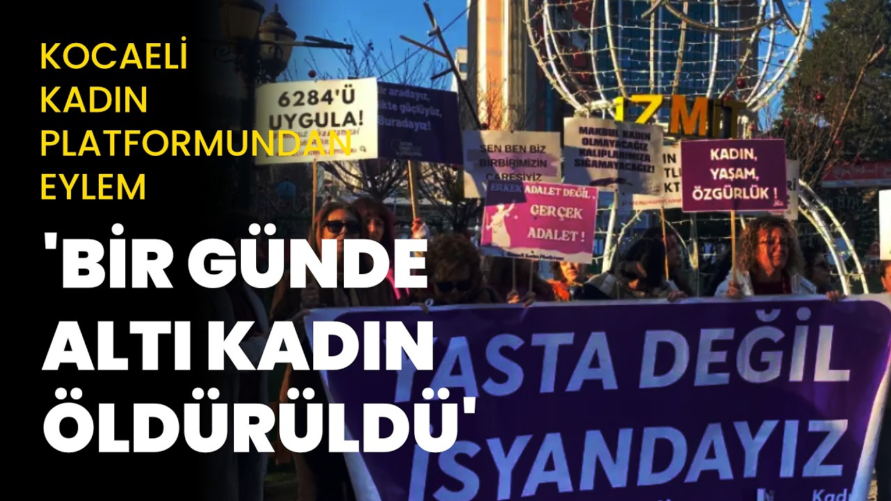 Kocaeli Kadın Platformu: “Bir günde altı kadın öldürüldü