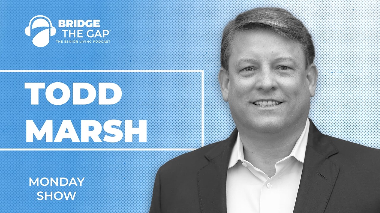 How to Pace Growth in Senior Living the Right Way | Todd Marsh