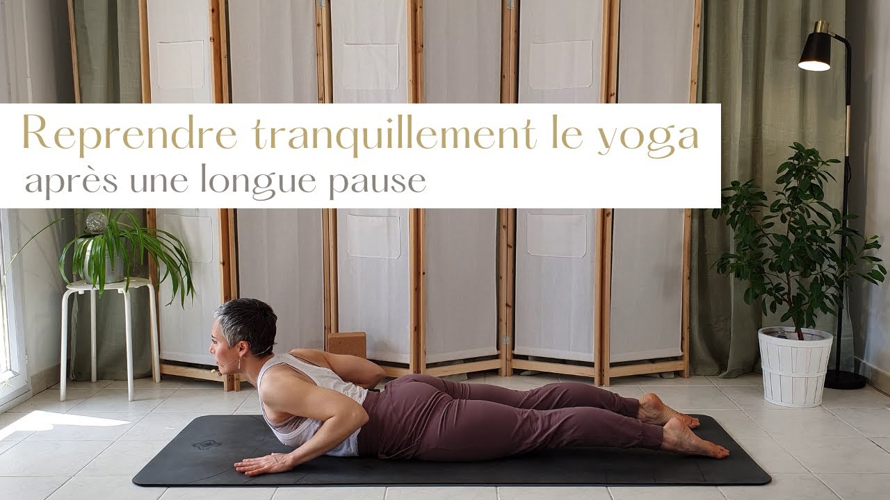 Reprendre tranquillement le yoga après une longue pause