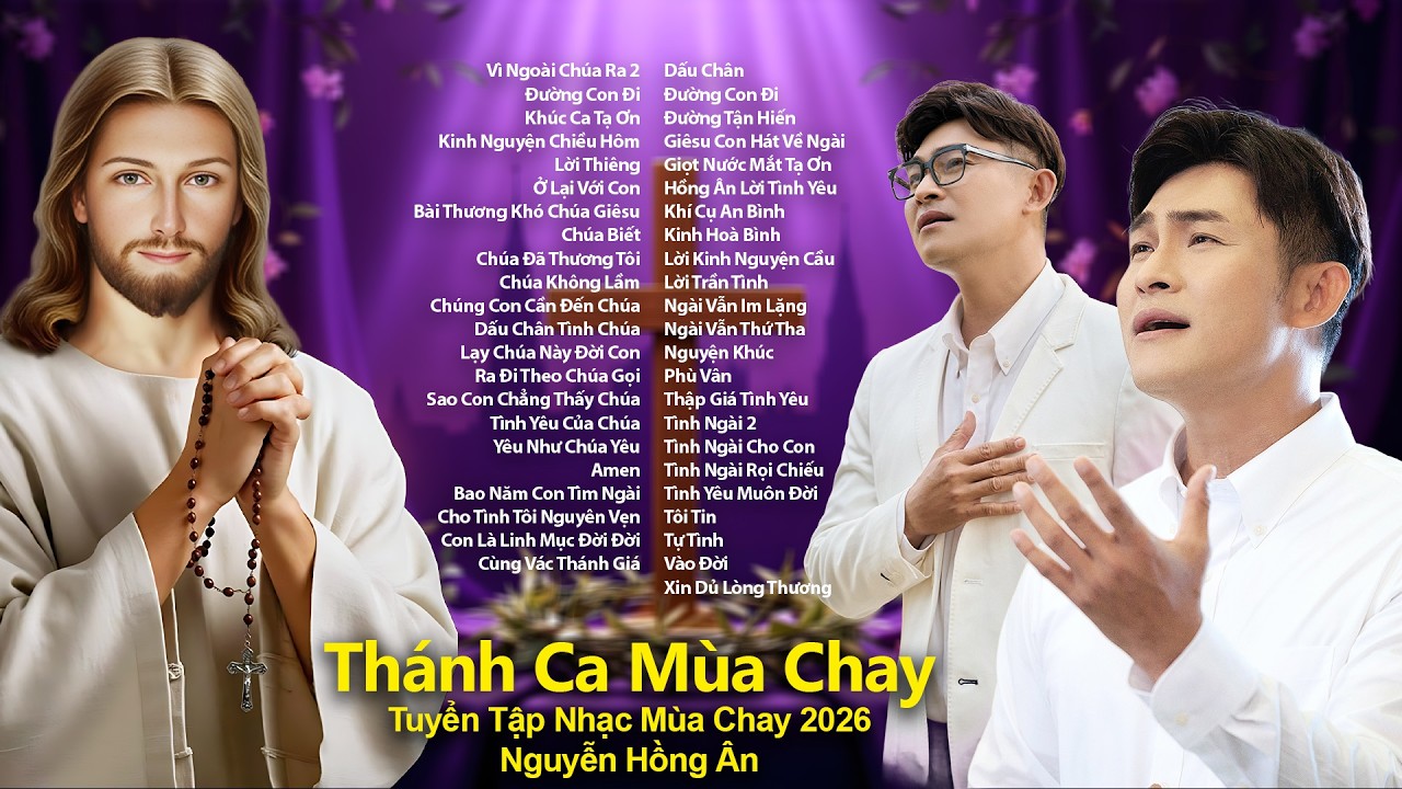 Thánh Ca Mùa Chay 2026 - Ăn Chay – Cầu Nguyện – Bác Ái | Thánh Ca Hồng Ân Hay Nhất Hiện Nay