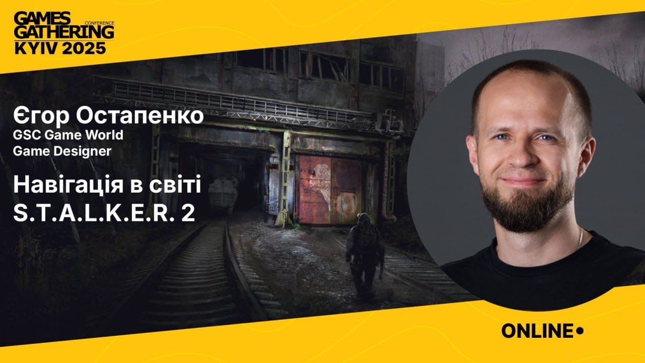 Навігація в світі S.T.A.L.K.E.R. 2 [Єгор Остапенко, GSC Game World]