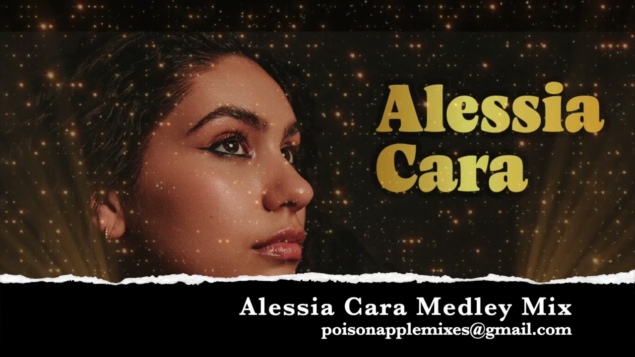 Alessia Cara Megamix