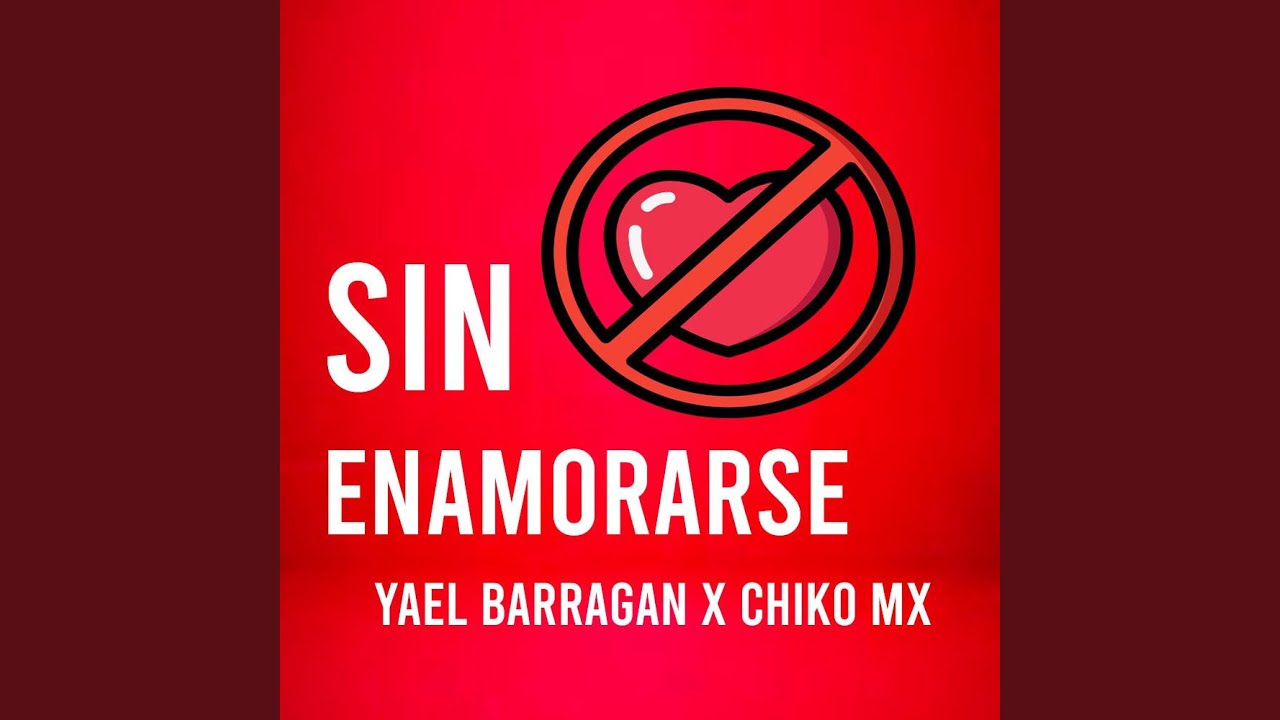 Sin Enamorarse (feat. Yael Barragan)