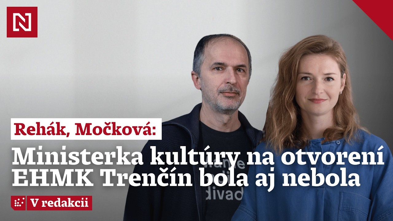 Močková, Rehák: Ministerka kultúry na otvorení EHMK Trenčín bola aj nebola