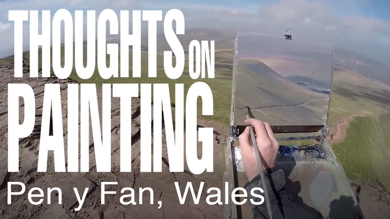 Thoughts on Painting - Pen y Fan, Brecon Beacons, Wales -  May 2017