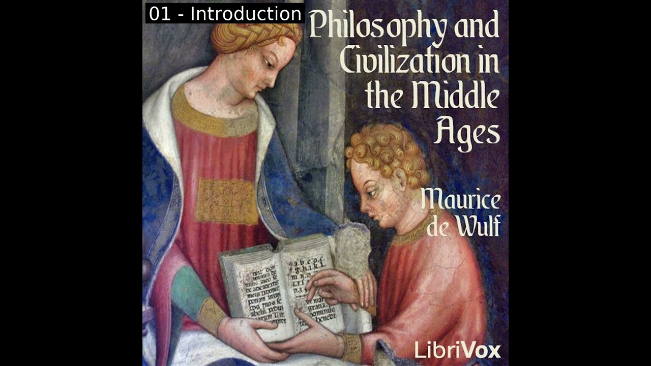 Philosophy and Civilization in the Middle Ages by Maurice de Wulf Part 1/2 | Full Audio Book